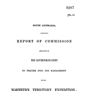 1866 - Report of Commission appointed by the Governor-in-Chief to inquire into the management of the Northern Territory Expedition